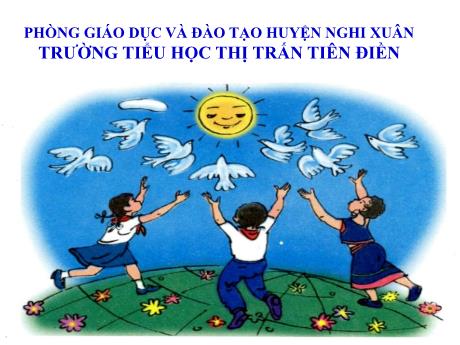 Bài giảng Hoạt động trải nghiệm 4 - Chủ đề: Diễn đàn phòng chống xâm hại trẻ em - Cao Xuân Lý