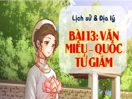 Bài giảng Lịch sử & Địa lí 4 - Bài 13: Văn Miếu Quốc Tử Giám (Tiết 1) - Võ Thị Hồng Gấm