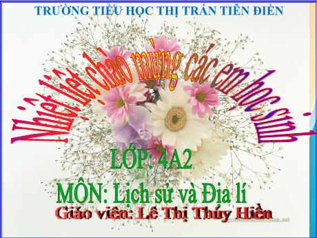 Bài giảng Lịch sử & Địa lí 4 - Bài 8: Thiên nhiên vùng Đồng bằng Bắc Bộ (Tiết 2) - Năm học 2024-2025 - Lê Thị Thúy Hiền