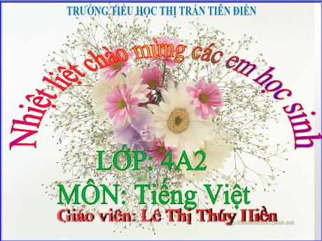 Bài giảng Tiếng Việt 4 (Luyện từ và câu) - Bài 1: Câu - Năm học 2024-2025 - Lê Thị Thúy Hiền