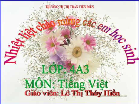 Bài giảng Tiếng Việt 4 (Luyện từ và câu) - Bài: Danh từ chung, danh từ riêng - Năm học 2024-2025 - Lê Thị Thúy Hiền