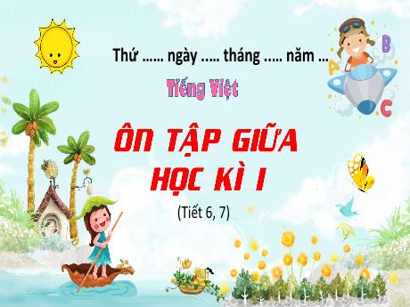 Bài giảng Tiếng Việt 4 - Ôn tập giữa học kì I (Tiết 6+7) - Võ Thị Hồng Gấm