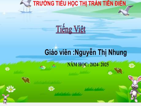 Bài giảng Tiếng Việt 4 (Tập đọc) - Bài 1: Hải Thượng Lãn Ông - Năm học 2024-2025 - Nguyễn Thị Nhung