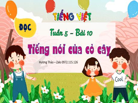 Bài giảng Tiếng Việt 4 (Tập đọc) - Bài 10: Tiếng nói của cỏ cây - Võ Thị Hồng Gấm