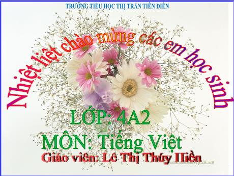 Bài giảng Tiếng Việt 4 (Tập đọc) - Bài 15: Gặt chữ trên non - Năm học 2024-2025