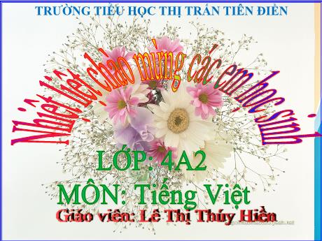 Bài giảng Tiếng Việt 4 (Tập đọc) - Bài 27: Nếu em có một khu vườn - Năm học 2024-2025 - Lê Thị Thúy Hiền