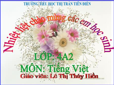 Bài giảng Tiếng Việt 4 (Tập đọc) - Bài 4: Công chúa và người dẫn chuyện - Năm học 2024-2025 - Lê Thị Thúy Hiền