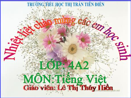 Bài giảng Tiếng Việt 4 (Tập đọc) - Bài 5: Thằn lằn xanh và tắc kè - Năm học 2024-2025 - Lê Thị Thúy Hiền