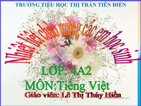 Bài giảng Tiếng Việt 4 (Tập đọc) - Bài 8: Đọc mở rộng Trên khóm tre đầu ngõ - Năm học 2024-2025 - Lê Thị Thúy Hiền