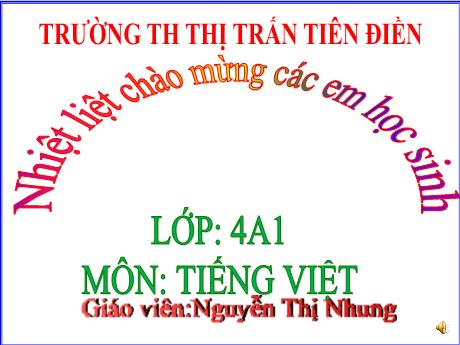 Bài giảng Tiếng Việt 4 (Tập đọc) - Bài: Bầu trời trong quả trứng - Năm học 2024-2025 - Nguyễn Thị Nhung