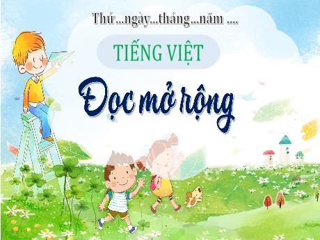 Bài giảng Tiếng Việt 4 - Tuần 6: Đọc mở rộng - Võ Thị Hồng Gấm