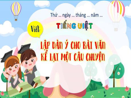 Bài giảng Tiếng Việt Lớp 4 - Bài: Lập dàn ý cho bài văn kể lại một câu chuyện - Võ Thị Hồng Gấm