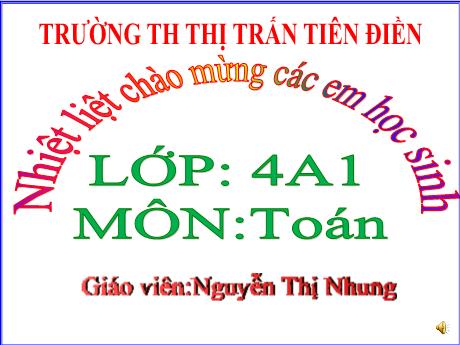 Bài giảng Toán 4 - Bài 10: Các số có sáu chữ số. Số 1000000 - Năm học 2024-2025 - Nguyễn Thị Nhung