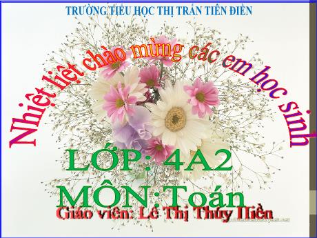 Bài giảng Toán 4 - Bài 10: Số có sáu chữ số. Số 1000000 - Năm học 2024-2025 - Lê Thị Thúy Hiền