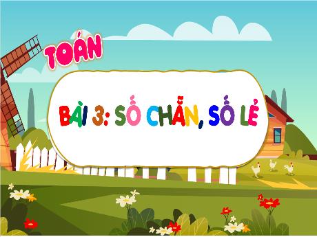 Bài giảng Toán 4 - Bài 3: Số chẵn, số lẻ (Tiết 1)