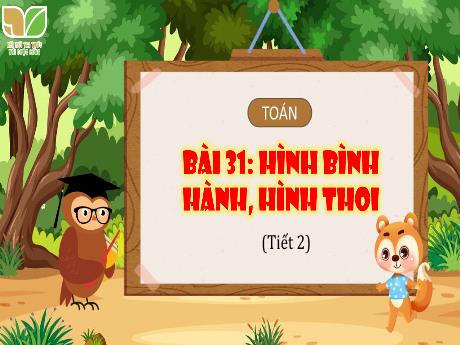 Bài giảng Toán 4 Sách Kết nối tri thức - Bài 31: Hình bình hành, hình thoi (Tiết 2) - Võ Thị Hồng Gấm